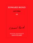 Edward Bond: Letters 3 - Book