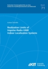 Realization Limits of Impulse-Radio UWB Indoor Localization Systems - Book