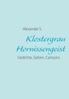 Klostergrau Hornissengeist : Gedichte, Satiren, Cartoons - Book