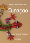 Kleine Geschichten aus Curacao : Das etwas andere Tierbuch - Book