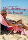 Midlifetuning fur Frauen : Den Jahren mehr Leben geben - Book