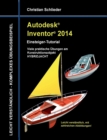 Autodesk Inventor 2014 - Einsteiger-Tutorial : Viele praktische UEbungen am Konstruktionsobjekt HYBRIDJACHT - Book