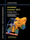 Autodesk Inventor 2014 - Einsteiger-Tutorial : Viele praktische UEbungen am Konstruktionsobjekt HOLZRUECKMASCHINE - Book