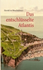 Das entschlusselte Atlantis : Atlantis bei Helgoland - Book