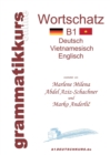 Woerterbuch Deutsch-Vietnamesisch-Englisch Niveau B1 : Lernwortschatz + Grammatik + Gutschrift: 20 Unterrichtsstunden per Internet fur die Integrations-Deutschkurs-TeilnehmerInnen aus Vietnam Niveau B - Book