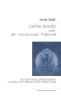Goethe, Schiller und die verschleierte Wahrheit : Ein kleiner Beitrag zur Mysterienkultur in Goethes "Faust"-Dichtung und der Weimarer Klassik - Book
