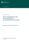 Rechtsanwendung und Rechtskontrolle in der Europaischen Union : Beitrage aus dem Fernstudieninstitut - Book