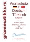 Woerterbuch Deutsch - Turkisch - Englisch Niveau B1 : Lernwortschatz + Grammatik + Gutschrift: 10 Unterrichtsstunden per Internet fur die Integrations-Deutschkurs-TeilnehmerInnen aus der Turkei Niveau - Book
