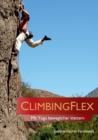 ClimbingFlex : Mit Yoga beweglicher klettern - Book