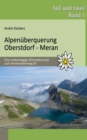 Alpen?berquerung Oberstdorf - Meran : Eine siebent?gige Alternativroute zum Fernwanderweg E5 - Book