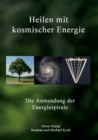 Heilen mit kosmischer Energie : Die Anwendung der Energiespirale - Book