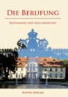 Die Berufung : Bestimmung und Ziele erreichen - Book