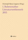 1. Bubenreuther Literaturwettbewerb 2015 - Book