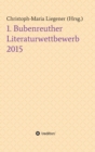 1. Bubenreuther Literaturwettbewerb 2015 - Book