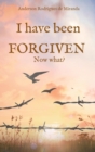 I have been forgiven. Now what? - Book
