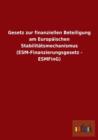 Gesetz Zur Finanziellen Beteiligung Am Europaischen Stabilitatsmechanismus (Esm-Finanzierungsgesetz - Esmfing) - Book