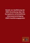 Gesetz zur Ausfuhrung der EWG-Verordnung uber die Europaische wirtschaftliche Interessenvereinigung (EWIV-Ausfuhrungsgesetz) - Book