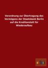 Verordnung Zur Ubertragung Des Vermogens Der Staatsbank Berlin Auf Die Kreditanstalt Fur Wiederaufbau - Book