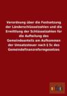 Verordnung uber die Festsetzung der Landerschlusselzahlen und die Ermittlung der Schlusselzahlen fur die Aufteilung des Gemeindeanteils am Aufkommen der Umsatzsteuer nach  5c des Gemeindefinanzreformg - Book