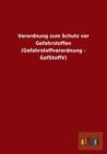 Verordnung Zum Schutz VOR Gefahrstoffen (Gefahrstoffverordnung - Gefstoffv) - Book