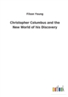 Christopher Columbus and the New World of His Discovery - Book