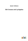 Old Crosses and Lychgates - Book