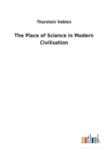 The Place of Science in Modern Civilisation - Book