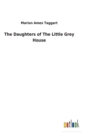 The Daughters of The Little Grey House - Book