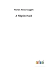 A Pilgrim Maid - Book