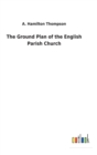 The Ground Plan of the English Parish Church - Book