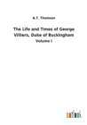 The Life and Times of George Villiers, Duke of Buckingham - Book