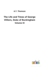 The Life and Times of George Villiers, Duke of Buckingham - Book