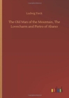 The Old Man of the Mountain, the Lovecharm and Pietro of Abano - Book