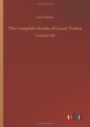The Complete Works of Count Tolstoi - Book