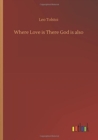 Where Love Is There God Is Also - Book