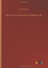 How to Suceed in the Christian Life - Book
