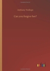 Can You Forgive Her? - Book