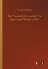 The Threshold Covenant or the Beginning of Religious Rites - Book