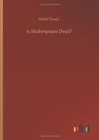 Is Shakespeare Dead? - Book