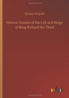 Historic Doubts of the Life and Reign of King Richard the Third - Book