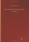 Susan Clegg and Her Friend Mrs. Lathrop - Book