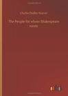The People for Whom Shakespeare Wrote - Book