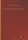 The Relation of Literature to Life - Book