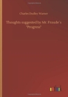 Thoughts suggested by Mr. Froude´s "Progress" - Book