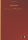 The Poems of William Watson - Book