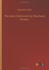 The Salem Witchcraft, the Planchette Mystery - Book