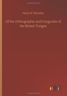 Of the Orthographie and Congruitie of the Britain Tongue - Book