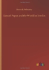 Samuel Pepps and the World he lived in - Book