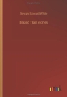 Blazed Trail Stories - Book