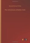 The Adventures of Bobby Orde - Book